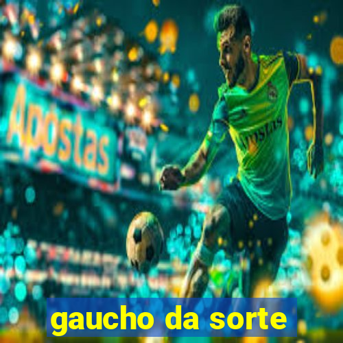 gaucho da sorte